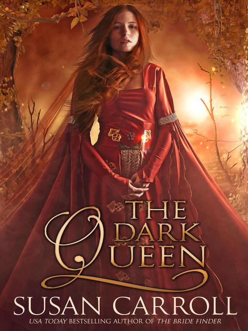 Title details for The Dark Queen by Susan Carroll - Available
